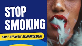 Quit Smoking FAST: Daily Reinforcement Hypnosis to Break the Habit for Good