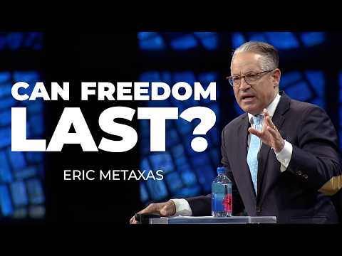 Can a Nation Stay Free Without God? | Eric Metaxas