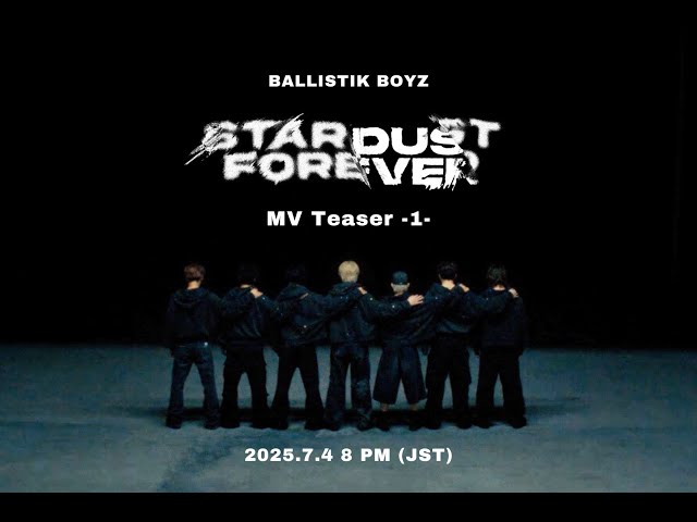【ttt】Stardust Forever BBZ BALLISTIK BOYZ - 'Stardust Forever' Official Music Video