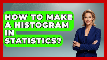 How To Make A Histogram In Statistics? - The Friendly Statistician