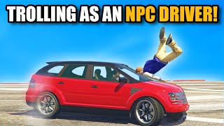 TROLLING PEOPLE AS AN NPC DRIVER! | GTA 5 THUG LIFE #552