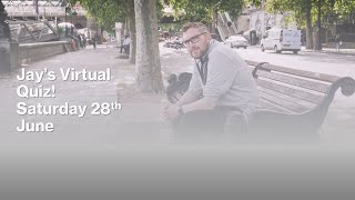 Jay's Quiz! Saturday 28th June
