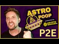 WE MADE ASTRO POOP: PLAY 2 EARN