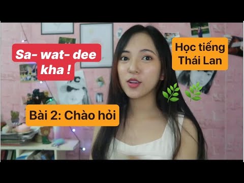 Video: Cách nói xin chào bằng tiếng Thái