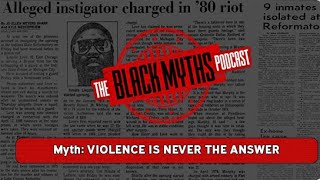 Myth: Violence is Never the Answer - The Black Myths Podcast