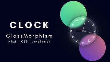 Glass-morphism Clock in HTML CSS JavaScript