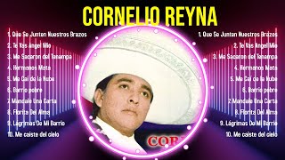 Lo mejor del álbum completo de Cornelio Reyna 2024 ~ Mejores artistas para escuchar 2024