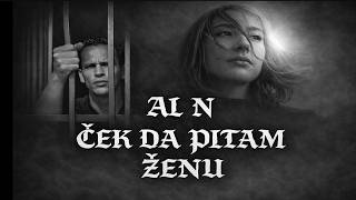 AL N - Ček da pitam ženu ( Official Video )