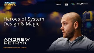 Heroes of System Design & Magic | Andrew Petryk | Devoxx Ukraine 2023