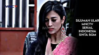 SILUMAN ULAR MNCTV | SINTA BGM | SERIAL INDONESIA | SCT CREATIONS 2