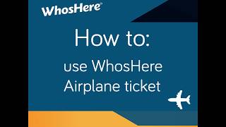 How to Use a WhosHere Plane Ticket screenshot 2