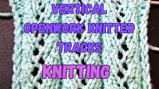 How to knit. Vertical openwork knitted tracks #knitting #knit #knittingtips