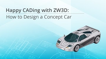 How to Use ZW3D to Design a Concept Car