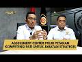 ASSESSMENT CENTER POLRI PETAKAN KOMPETENSI PATI UNTUK JABATAN STRATEGIS