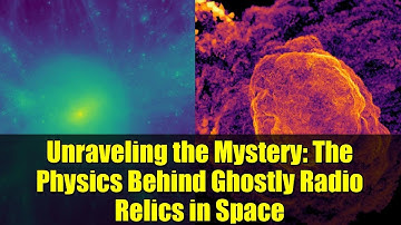 Unraveling the Mystery: The Physics Behind Ghostly Radio Relics in Space