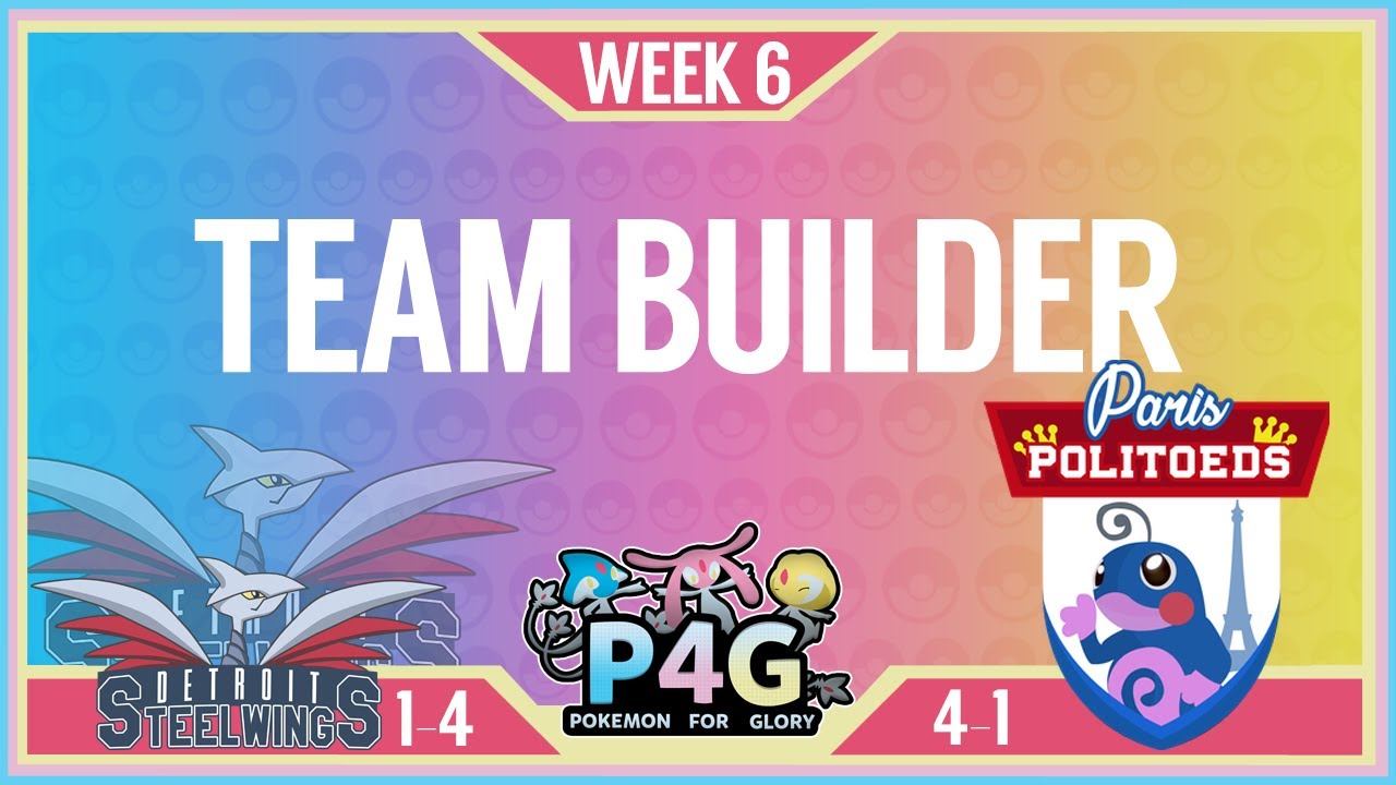 P4G Pokémon 4 Glory Teambuilder | CBAD's Detroit Steel Wings Prep VS Paris Politoeds
