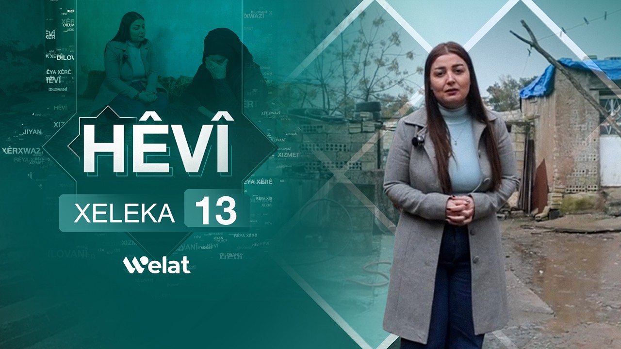 Programa Hêvî | Xeleka 13