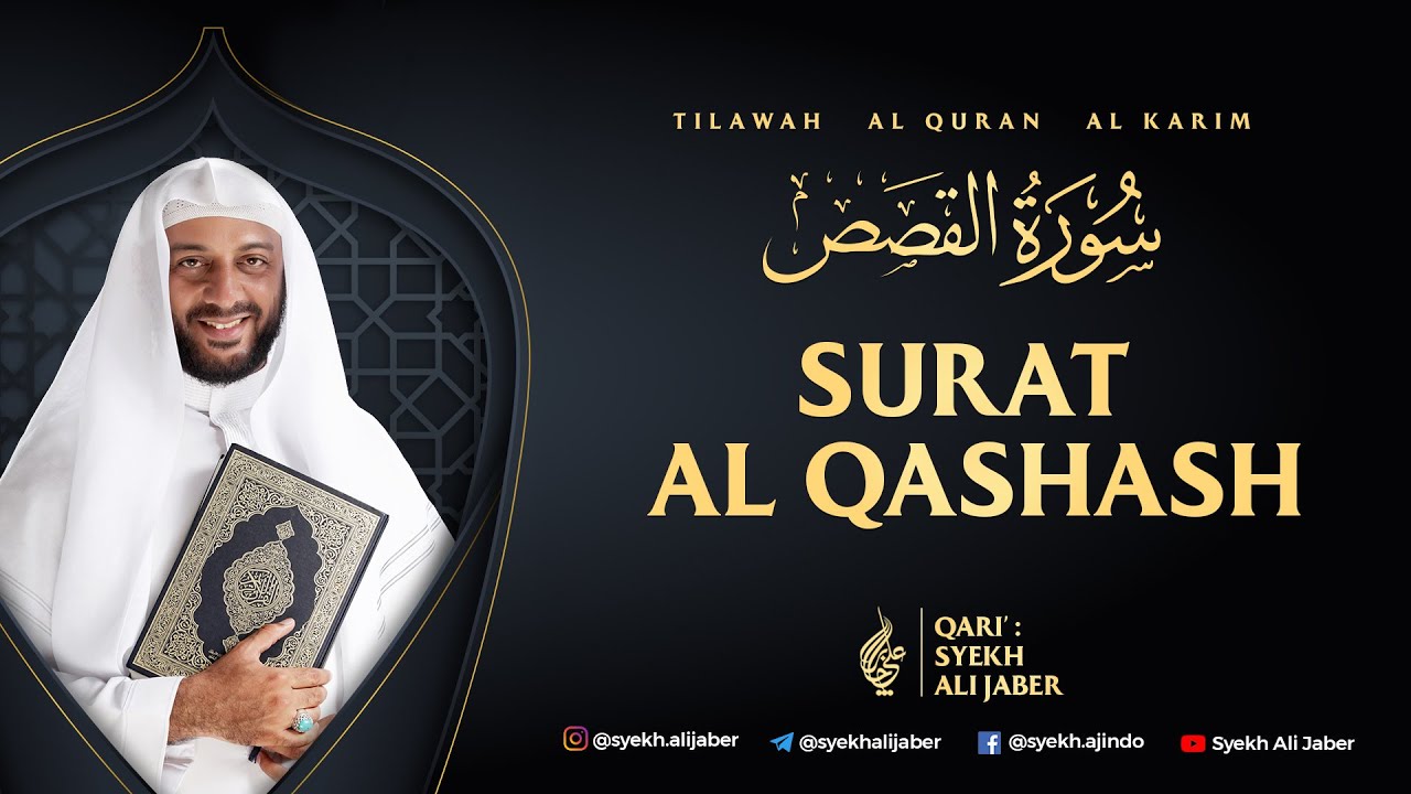 28. SURAT AL QASHASH - SYEKH ALI JABER Rahimahullah