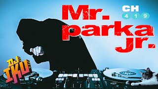 DJ IKUがMr.パーカー jr.でDJしてみたらこうなった【CH419 - EP.019】 DJ IKUがMr.パーカー jr.でDJしてみたらこうなった【CH419 - EP.019】