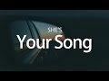 우리는 우리답게 나아가자, SHE'S - Your Song, [가사번역]