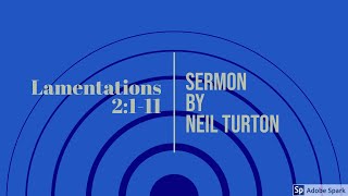 Lamentations 2:1-11 Sermon (Neil Turton)