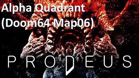 Prodeus - Custom Map: Alpha Quadrant (Doom 64 Map 06)