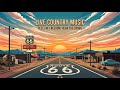 🔴 LIVE Classic Country Music — Timeless Hits &amp; Love Songs