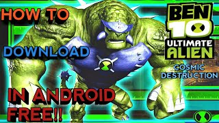 How to download "Ben 10 ultimate alein  cosmic destruction free!!!Android screenshot 5