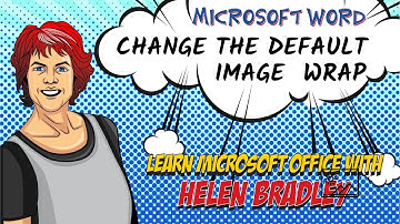 Word - Change Image Default - Make Text Wrap Around Pictures by Default