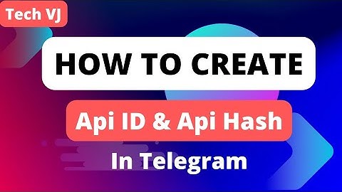 How To Create Api ID And Api Hash In Telegram