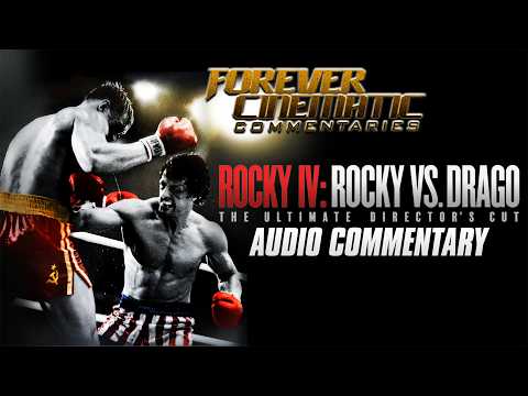 Rocky IV: Rocky vs Drago - Ultimate Director's Cut (1985) - Forever Cinematic Commentary