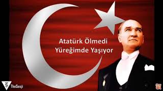 Atatürk Ölmedi Yüreğimde Yaşıyor Resimi