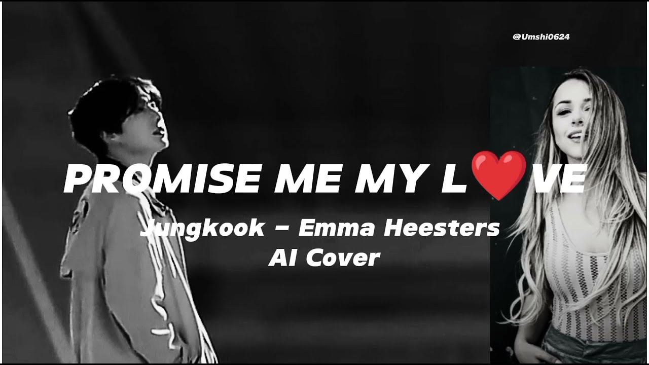 PROMISE ME MY LOVE   CINTANYA AKU Jungkook   Emma Heesters AI Cover