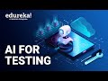 AI for Testing | Introduction to AI for Testing | AI Automation Tools For Testers | Edureka