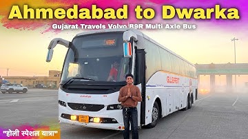Ahmedabad to Dwarka in Gujarat Travels Volvo B9R Multi Axle Bus | "Holi Special Yatra"