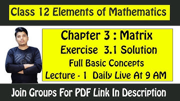 Class 12 Elements of Mathematics Chapter 3 Matrix Exercise 3.1 Solution || Class 12 Math Full Course