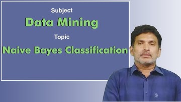 LEC33| Data Mining | Naive Bayes Classification by Dr. Chiranjeevi Manike