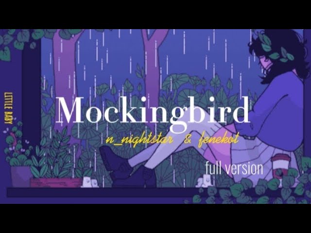 Mockingbird  - fenekot u0026 n-nightstar  (Full Tik-Tok girl version) Little baby class=