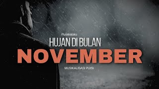 Puisi Cinta Sedih - HUJAN DIBULAN NOVRMBER | PUSAKATAKU