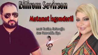 Ruslan Seferoglu Metanet İsgenderli - Bilirem Sevirsen