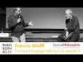 Francis wolff  comment le langage fabrique le monde 