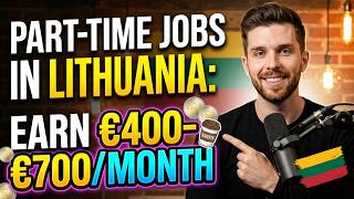 Part-Time Jobs in Lithuania How International Students Earn €400–€700/Month