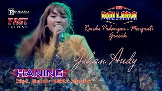 Haning ( Cipt. Haidir BHS2 Studio ) Jihan Audy - NEW PALLAPA