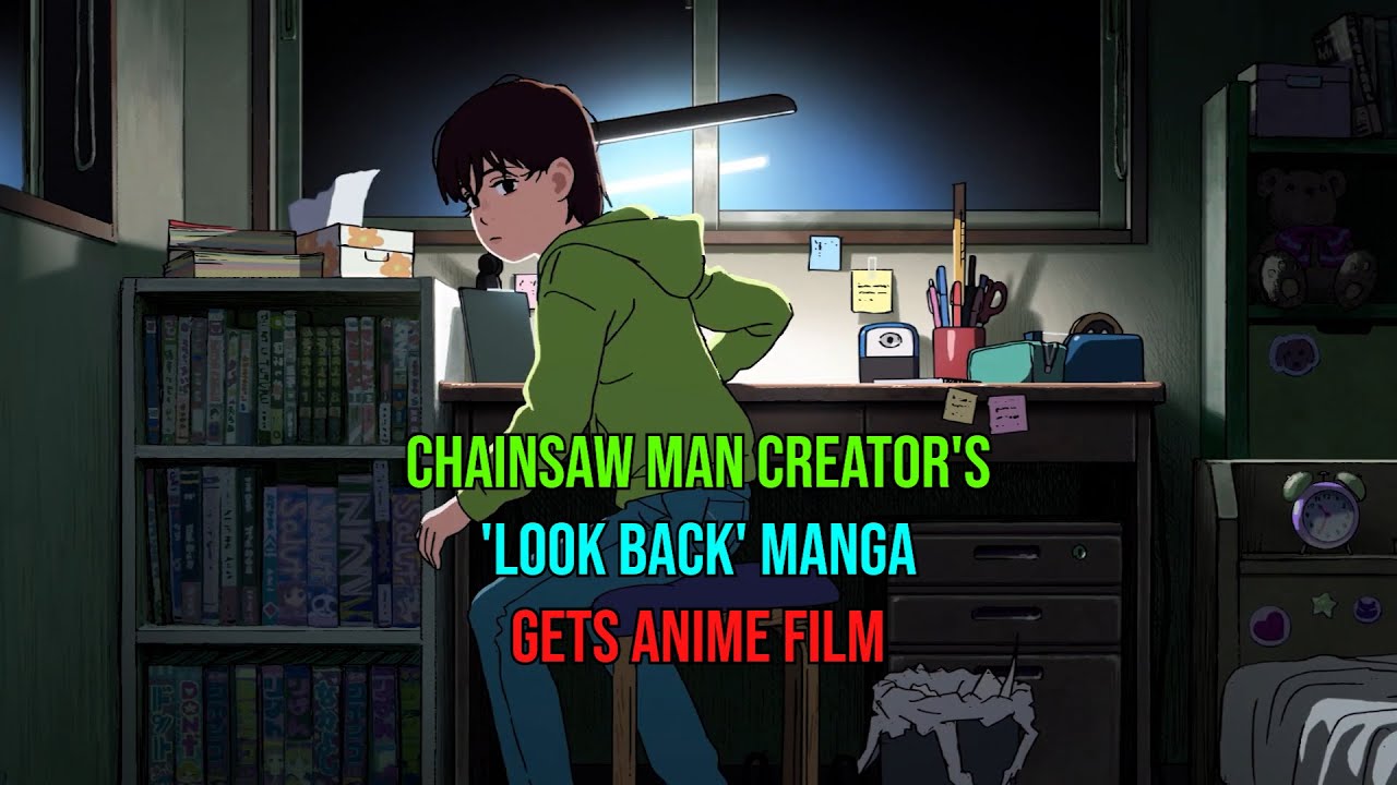 Chainsaw Man Creator Tatsuki Fujimoto's "Look Back" is getting an ANIME FILM! #tatsukifujimoto