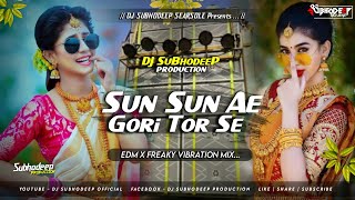 𝐃𝐣 𝐒𝐚𝐫𝐙𝐞𝐧 𝐒𝐞𝐭𝐮𝐩 𝐒𝐨𝐧𝐠 | Sun Sun Ae Gori Tor Se ( Tapori Vibration Dance Mix ) Dj Subhodeep official