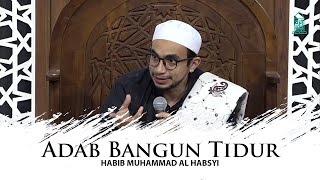 Adab Bangun Tidur - Habib Muhammad Al-Habsyi