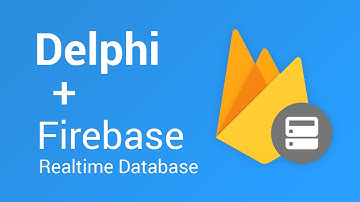 Delphi e Firebase Realtime Database - Trabalhando com banco de dados na nuvem