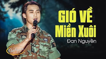 GIÓ VỀ MIỀN XUÔI - ĐAN NGUYÊN | MV 4K OFFICIAL