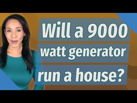 Will a 9000 watt generator run a house?