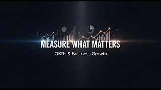 OKRs Explained: Measure What Matters in 5 Minutes